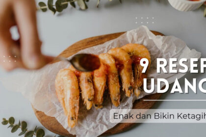 9 Resep Udang yang Enak dan Bikin Ketagihan