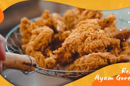 Resep Ayam Goreng, Gurih dan Empuk