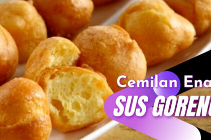 Cemilan Enak, Sus Goreng