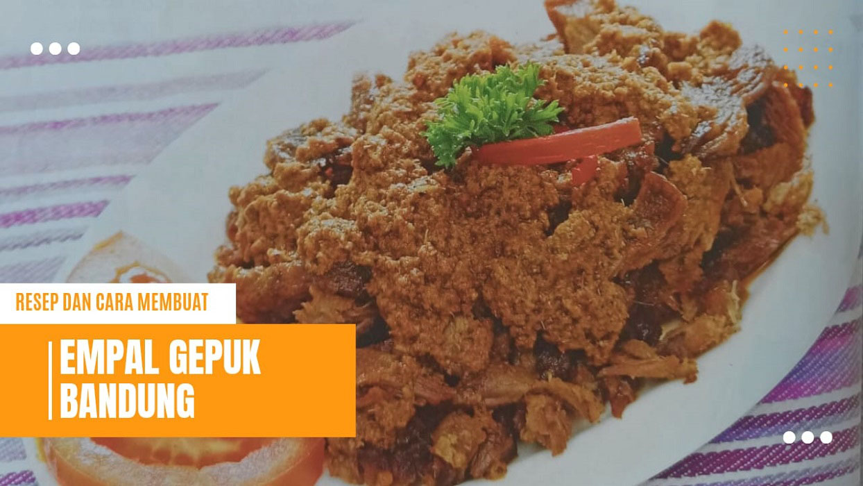 Resep Empal Gepuk Bandung, Daging Sapi Super Lembut, Enak dan Legendaris
