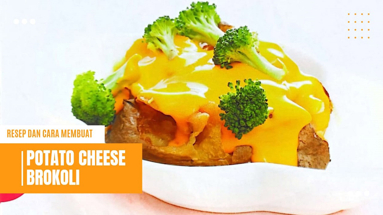 Resep Potato Cheese Brokoli, Makanan Kaya Nutrisi yang Menggugah Selera